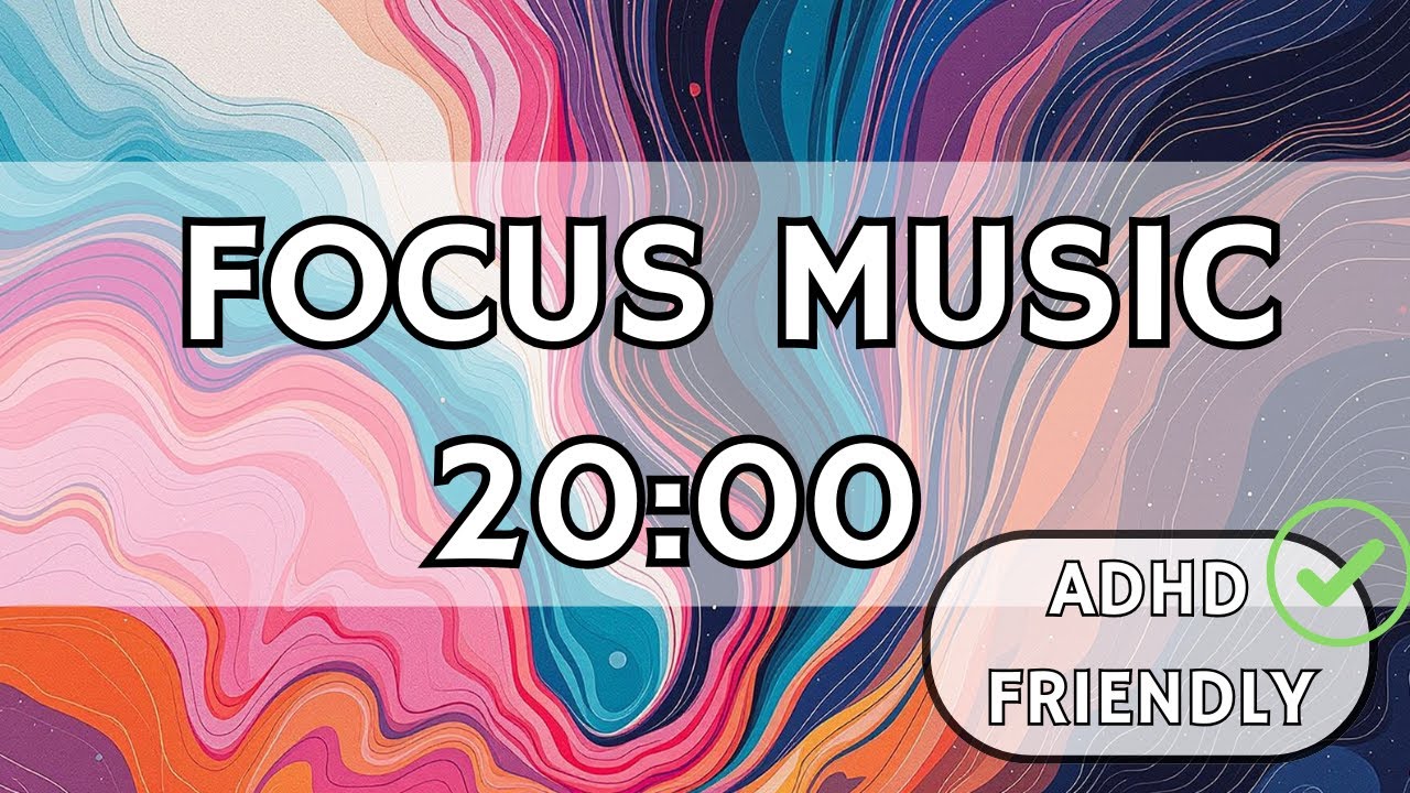 20-Minute Focus Timer | ADHD-Friendly Music for Deep Concentration & Study 🎧✨
