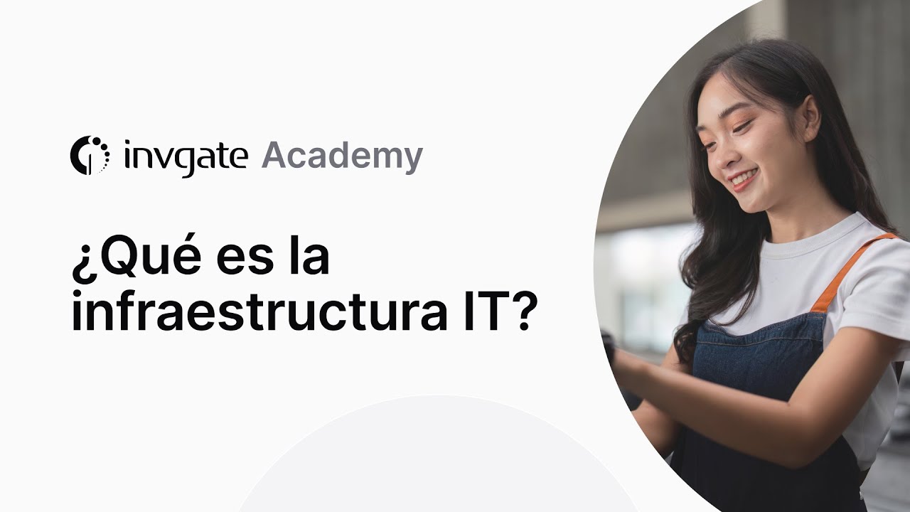 Infraestructura de IT: tipos, componentes y consejos de gesti&oacute;n