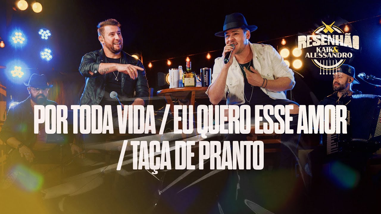 Kaik e Alessandro - Por Toda Vida / Eu Quero Esse Amor / Taça De Pranto
