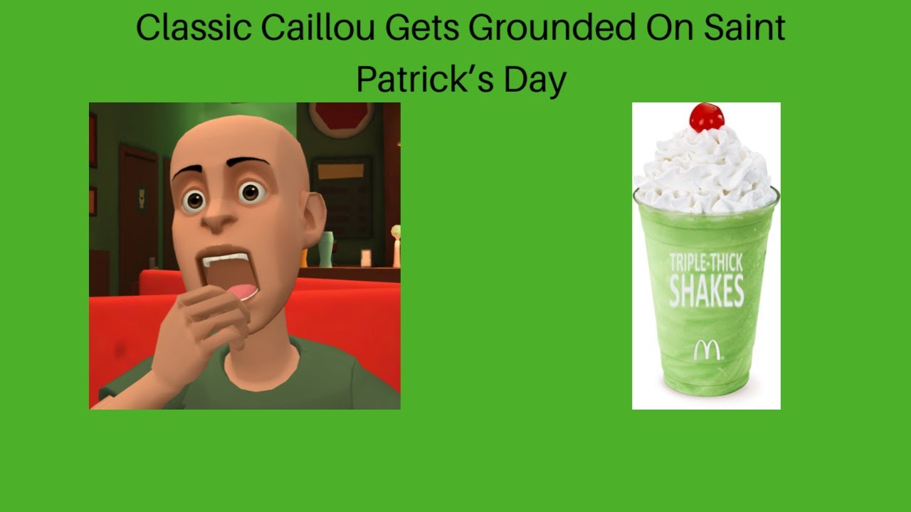 Classic Caillou Gets Grounded On Saint Patrick's Day