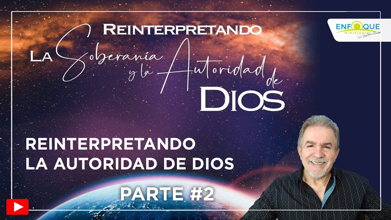 Reinterpretando la Autoridad de Dios - Parte 2