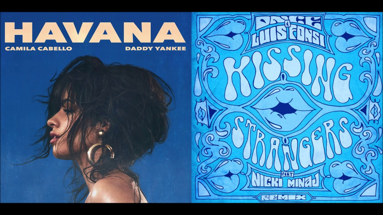 Kissing Strangers/Havana DNCE, Luis Fonsi, Nicki Minaj With Camila Cabello, Daddy Yankee  (Mashup)