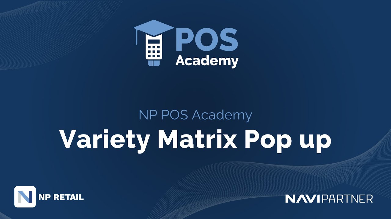 NP POS Academy 34: Variety Matrix Pop up
