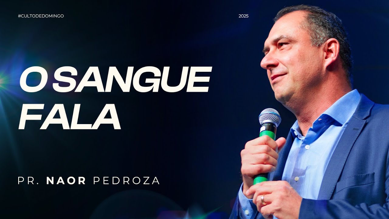 O SANGUE FALA | PR. NAOR PEDROZA | 17/08/2025