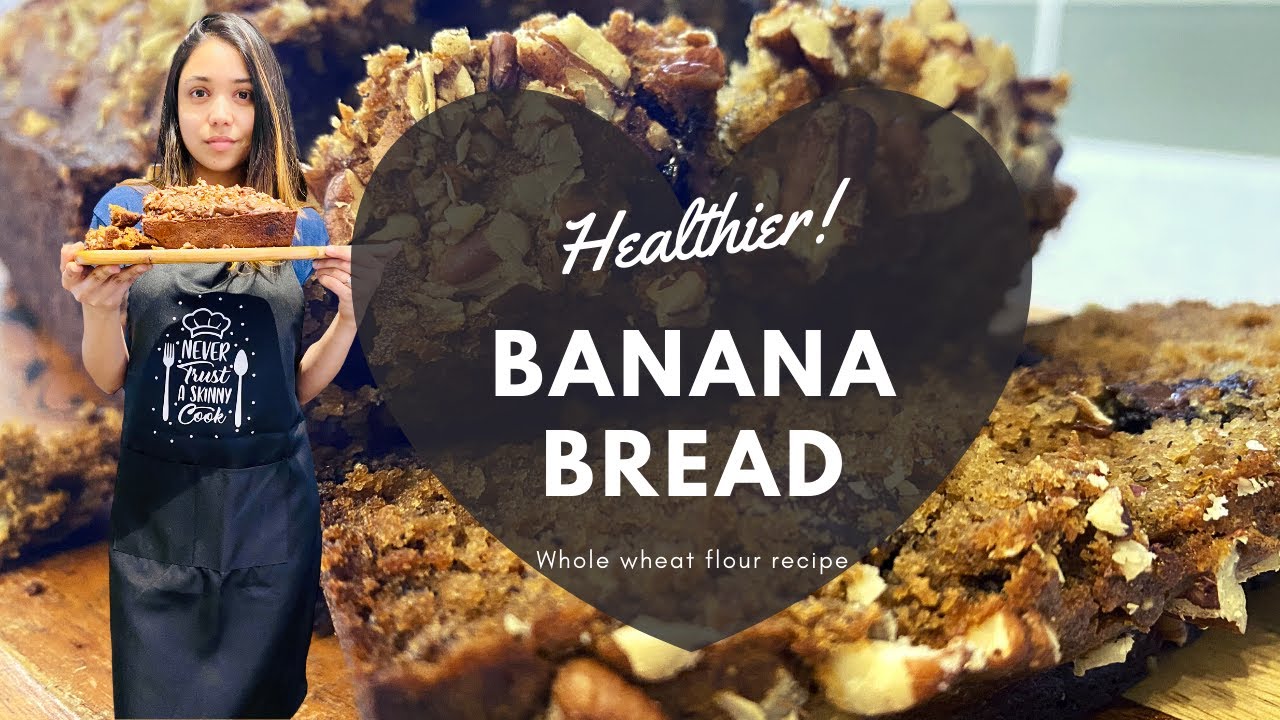 Healthier Banana Bread | Made with Whole Wheat Flour - No Sugar Recipe