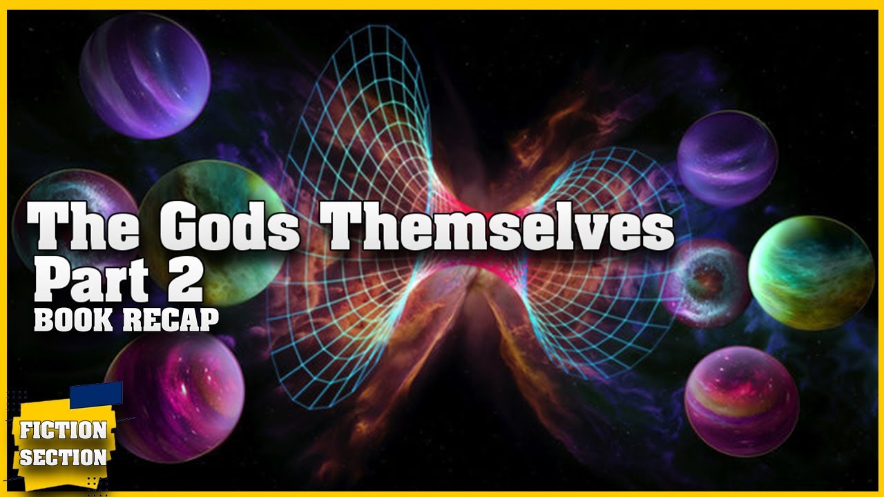 The Para-Universe | The Gods Themselves Part 2 | Sci-Fi Story Recap