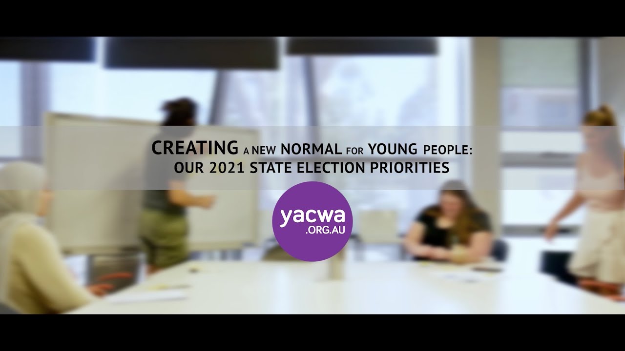 Creating a New Normal for Young People: YACWA's 2021 State Election Priorities