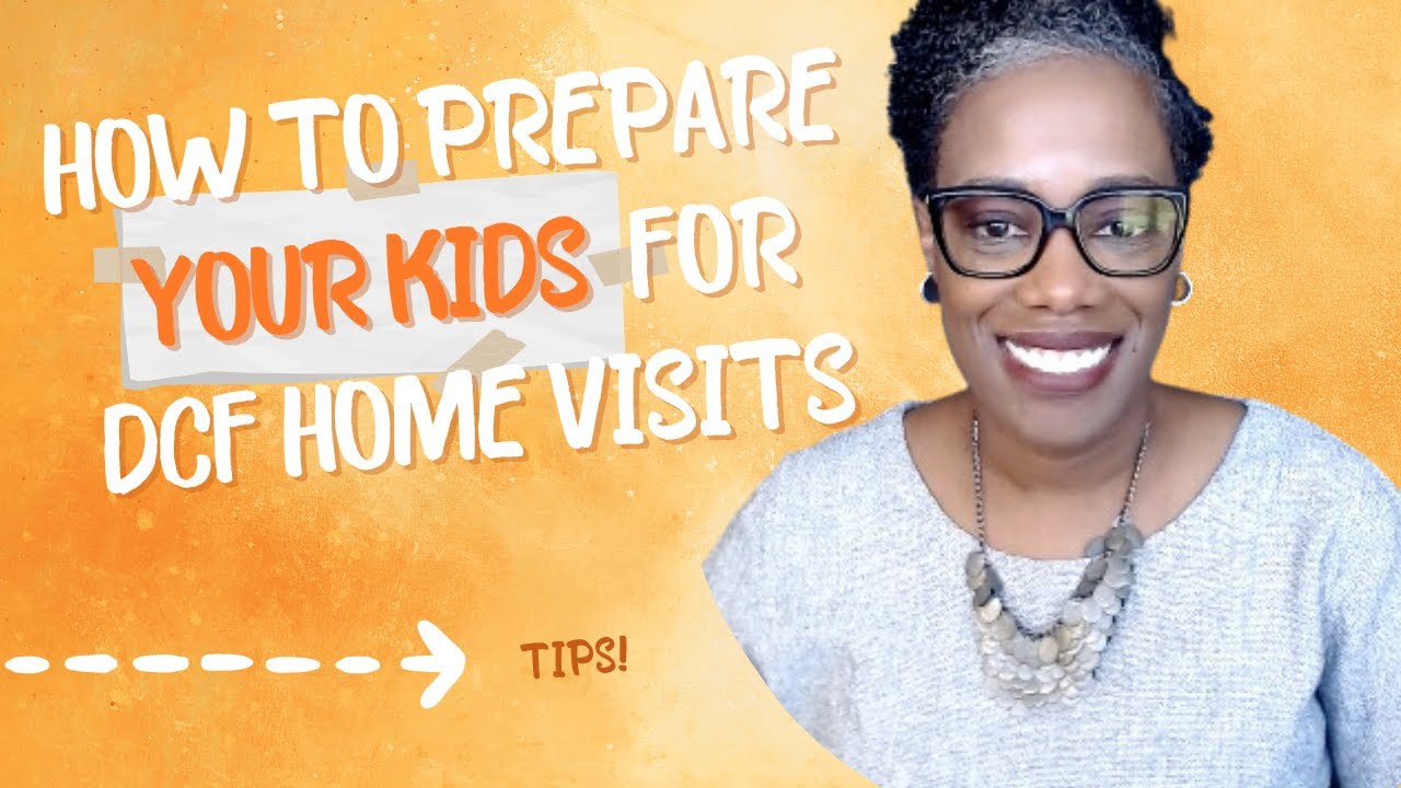 How to prepare your kids for a DCF home visit