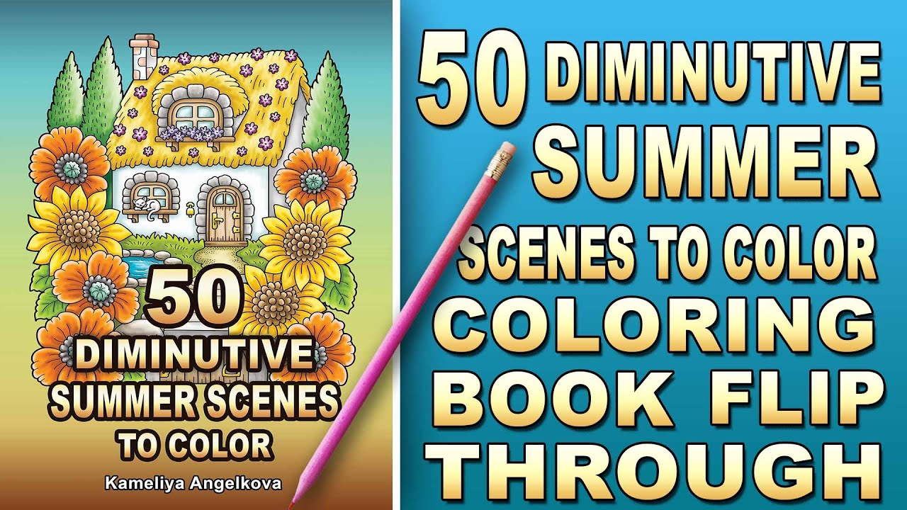 50 DIMINUTIVE SUMMER SCENES TO COLOR by Kameliya Angelkova HAND DRAWN Coloring Book