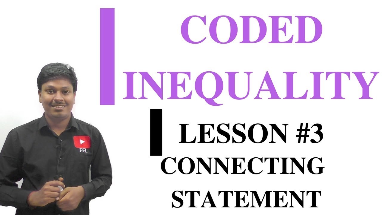 CODED INEQUALITY _ Lesson #3(Connecting Statement)