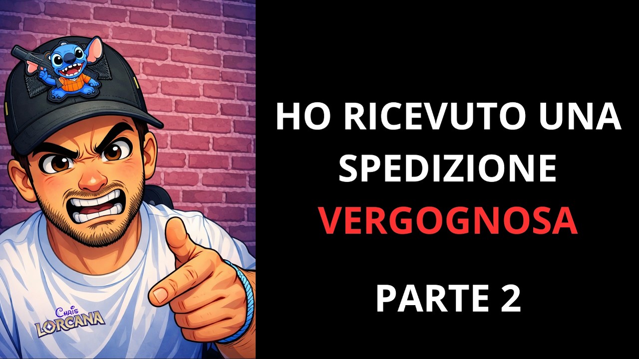 Ho ricevuto una spedizione vergognosa parte 2