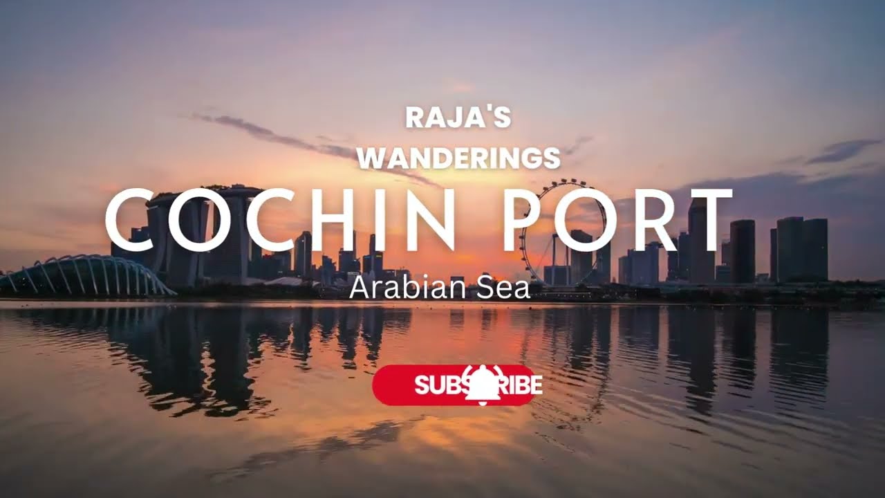 Cochin Port Travel || largest ports in India || Explore Kochi - Raja's Wanderings