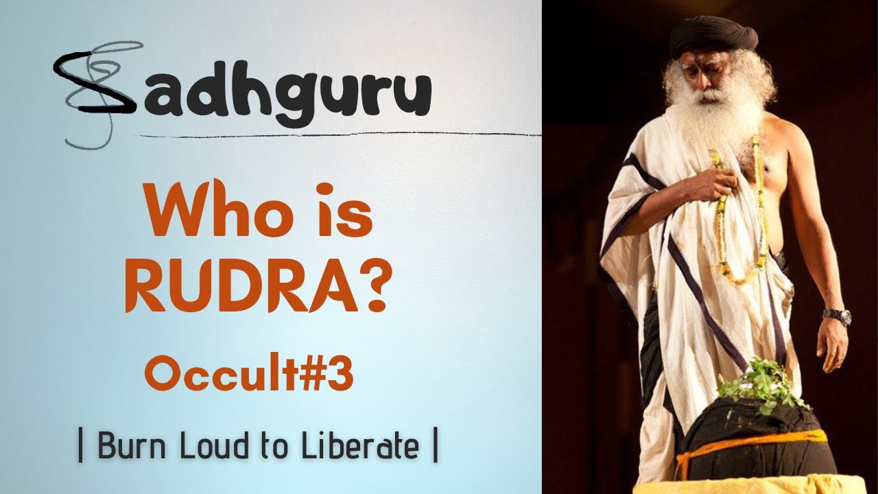 Sadhguru - Who is RUDRA actually?
