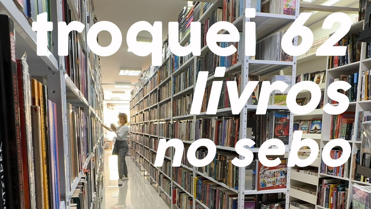Troquei 62 livros no sebo 👀​