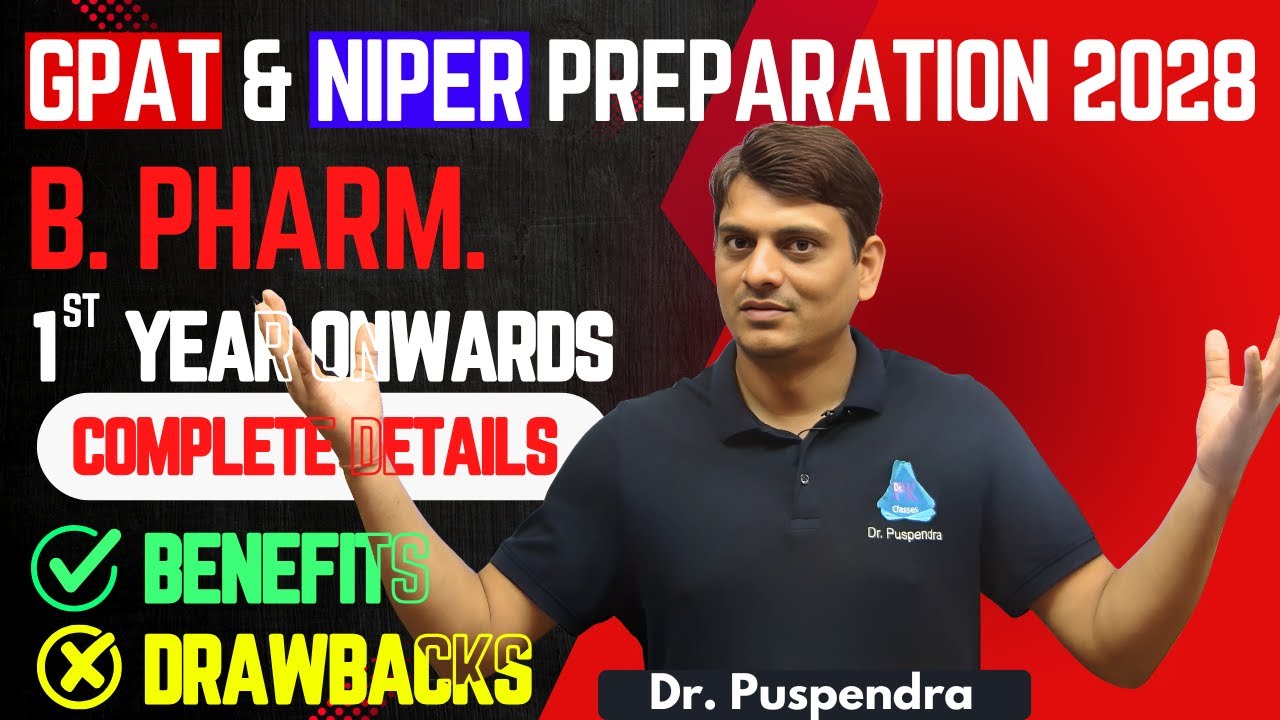 GPAT & NIPER 2028 | How to Prepare from B. Pharm. 1st Year - Detailed Strategy | By Dr. Puspendra
