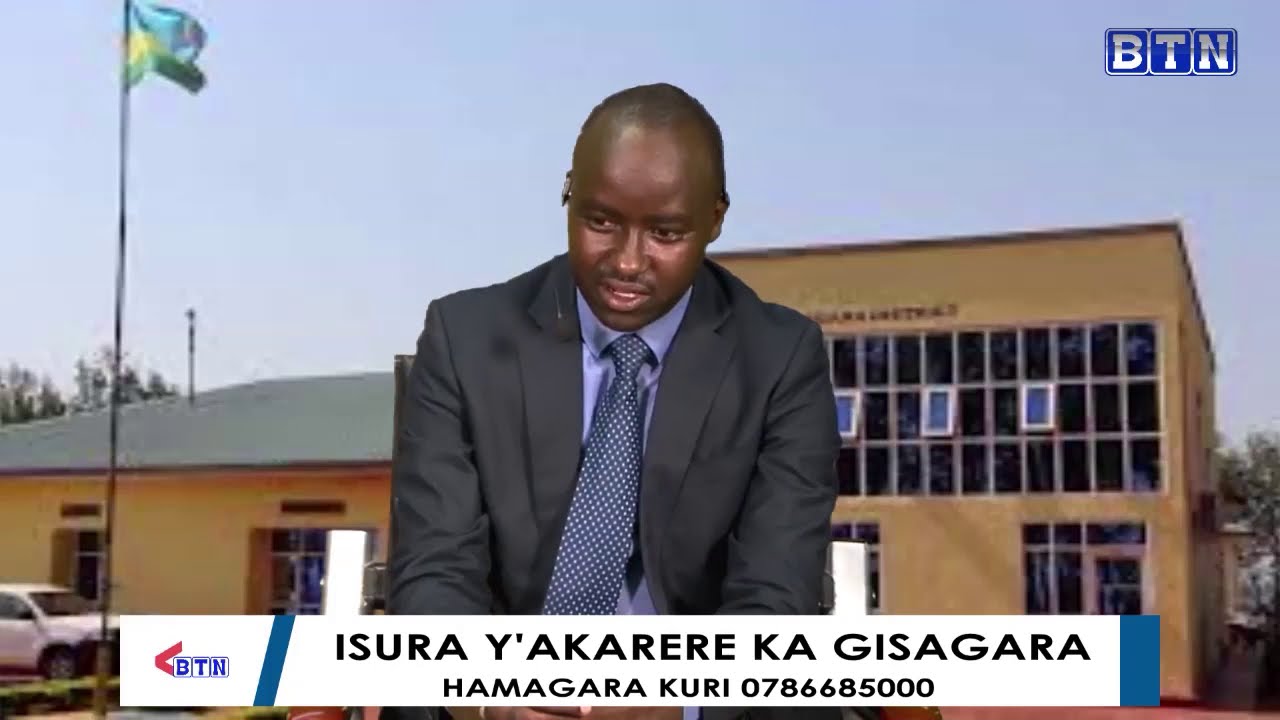 GISAGARA : IKIGANIRO NA MEYA RUTABURINGOGA Jerome KIGARAGAZA ISURA Y'AKARERE