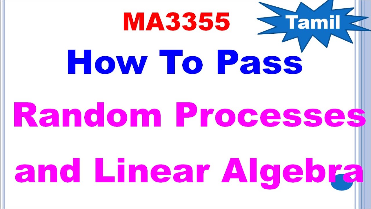 MA3355|Random Processes and Linear Algebra | How To Pass Random Processes and Linear Algebra | Tamil