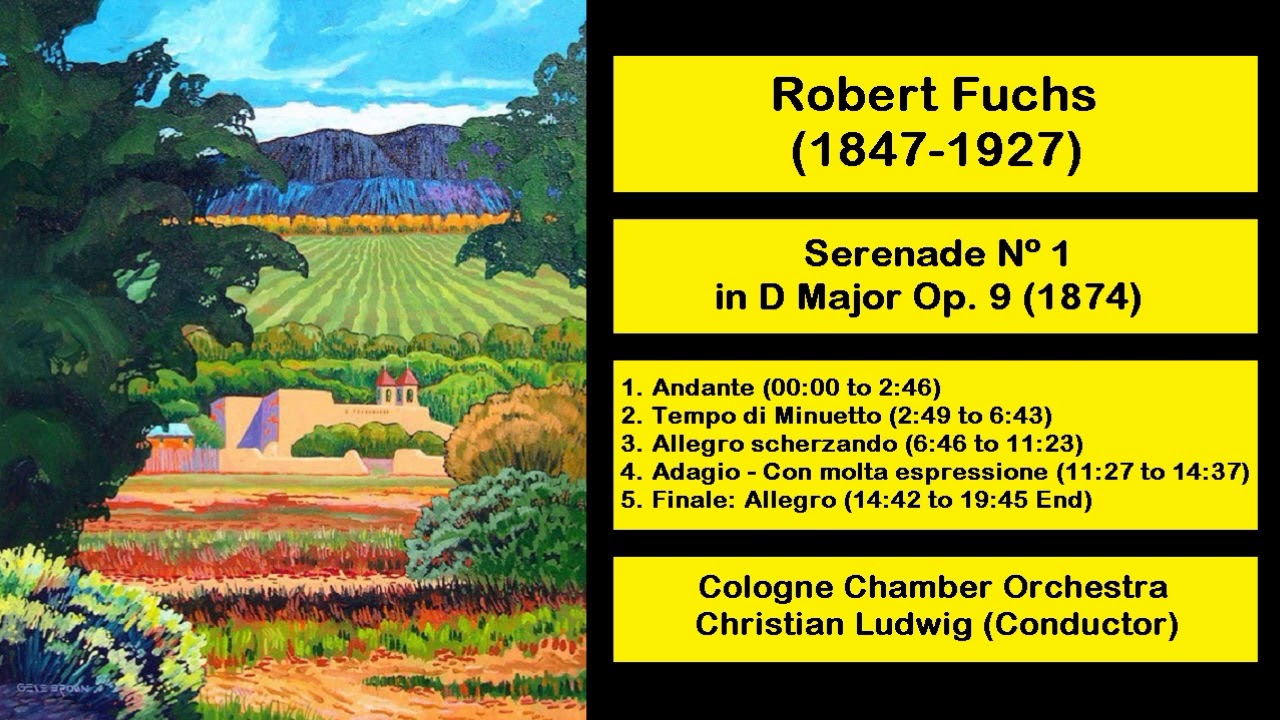 Robert Fuchs (1847-1927) - Serenade N&ordm; 1 in D Major Op. 9 (1874)