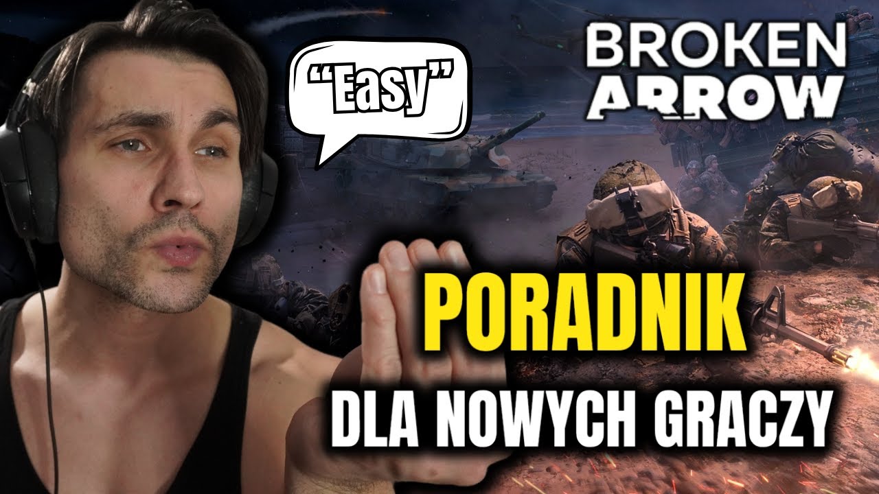 PORADNIK DLA NOWYCH GRACZY Do Broken Arrow w 2025 Roku