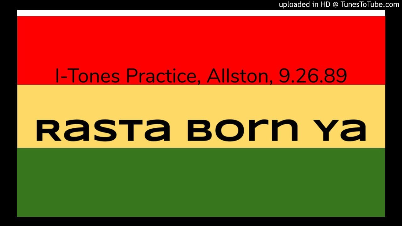 I-Tones Practice - RASTA BORN YA