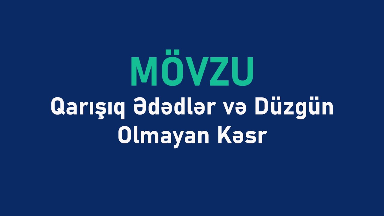 Qarışıq Ədədlər və Düzgün Olmayan Kəsr - Khan Academy Azərbaycanca
