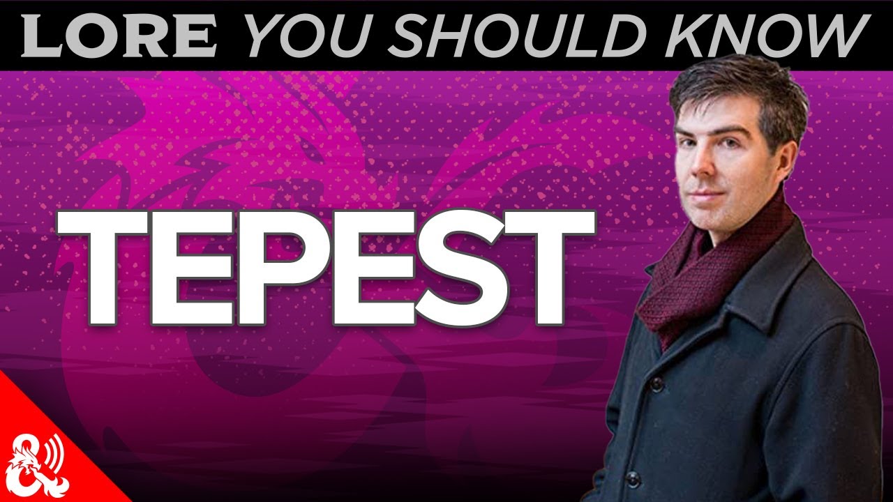Lore You Should Know - Tepest