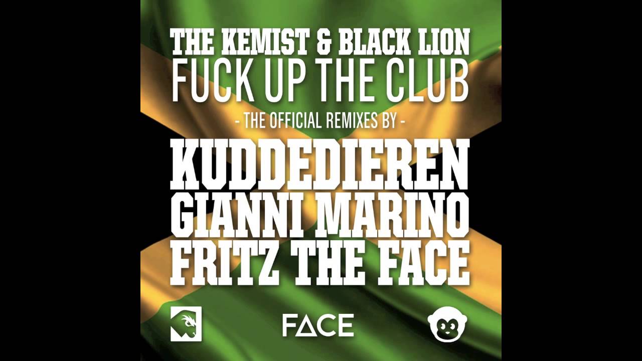 The Kemist & Black Lion - Fuck Up The Club (Fritz The Face Remix)