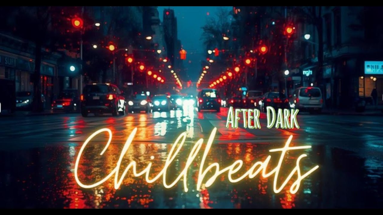 After Dark - Chillbeats