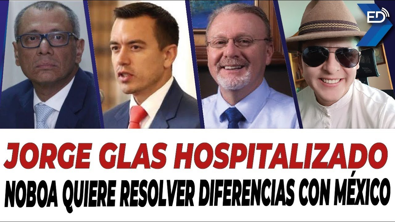 🔴 EN VIVO 🔴 Jorge Glas hospitalizado | Noboa quiere resolver diferencias con México | 09/04/2024.