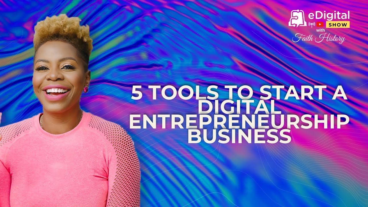 5 Tools to Start a Digital Entrepreneurship Business