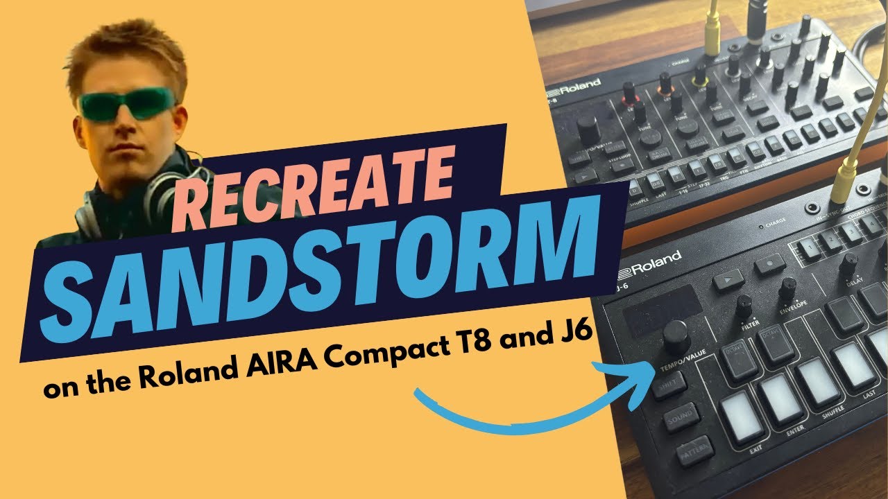 Воссоздайте композицию Sandstorm группы Darude на Roland AIRA Compact J6 и T8