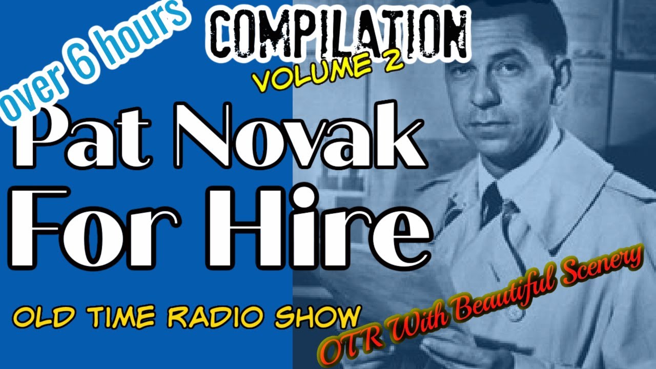 Old Time Radio Detective Compilation👉Pat Novak For Hire/Episode 2/OTR With Beautiful Scenery