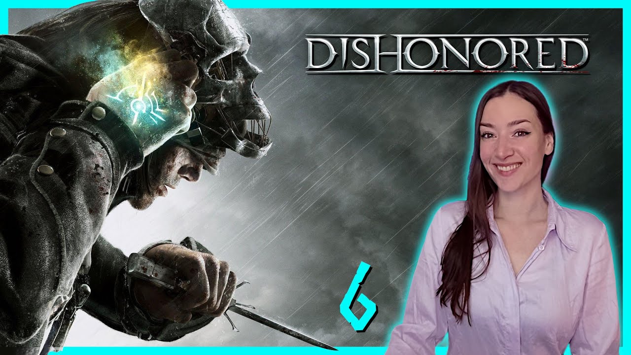 DISHONORED FINALE - Low Chaos · 1st Playthrough [06]