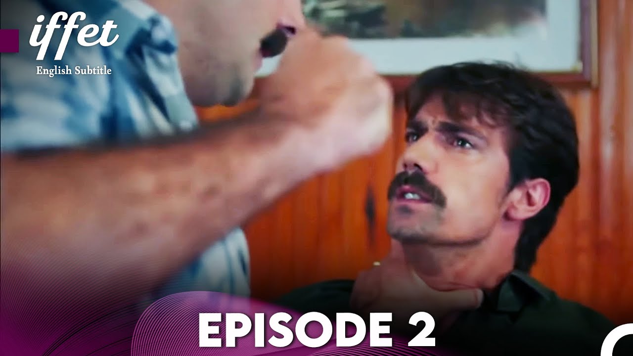 Iffet - Episode 2 (English Subtitles)
