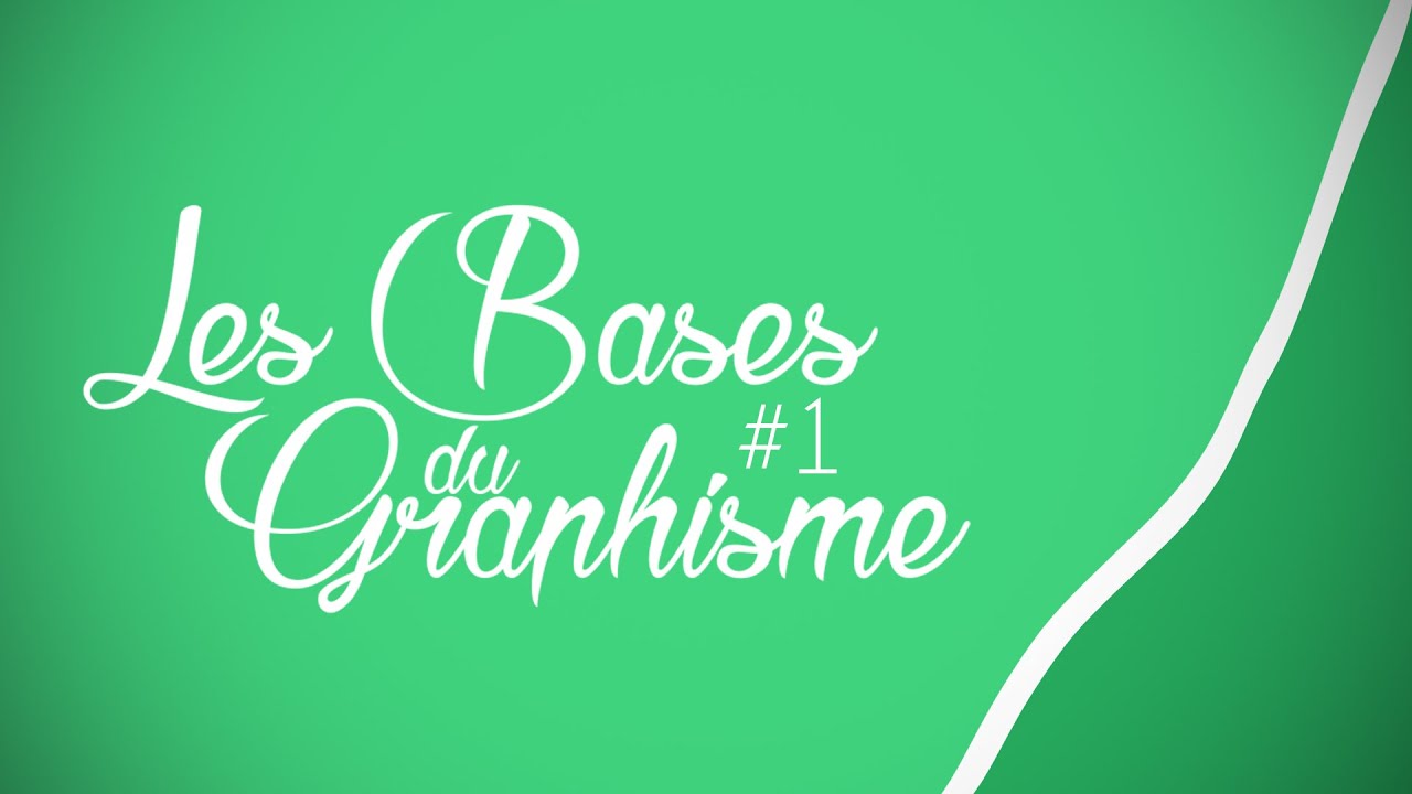 LES BASES DU GRAPHISME | Épisode 1