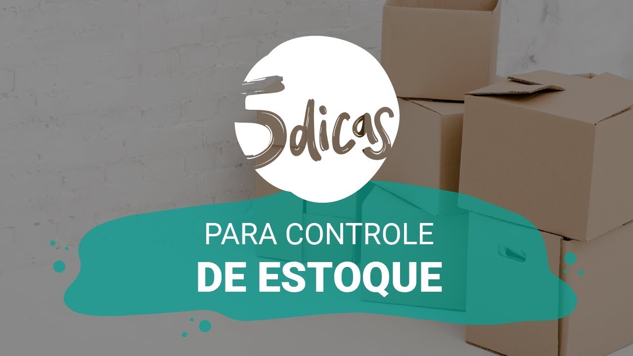 5 Dicas l Como fazer um controle de estoque eficiente