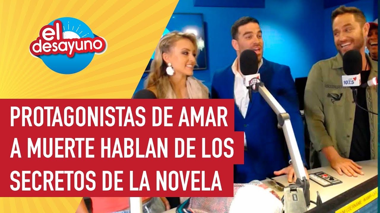 Los protagonistas  de ‘Amar a muerte’ hablaron de los temas ocultos de la telenovela