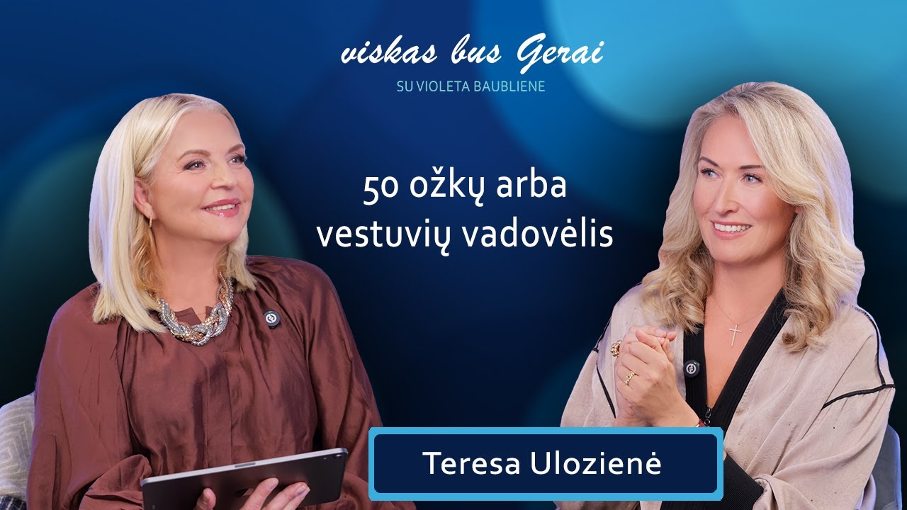 VISKAS BUS GERAI su Violeta Baubliene. Svečiuose Teresa Ulozienė. 50 ožkų arba vestuvių vadovėlis