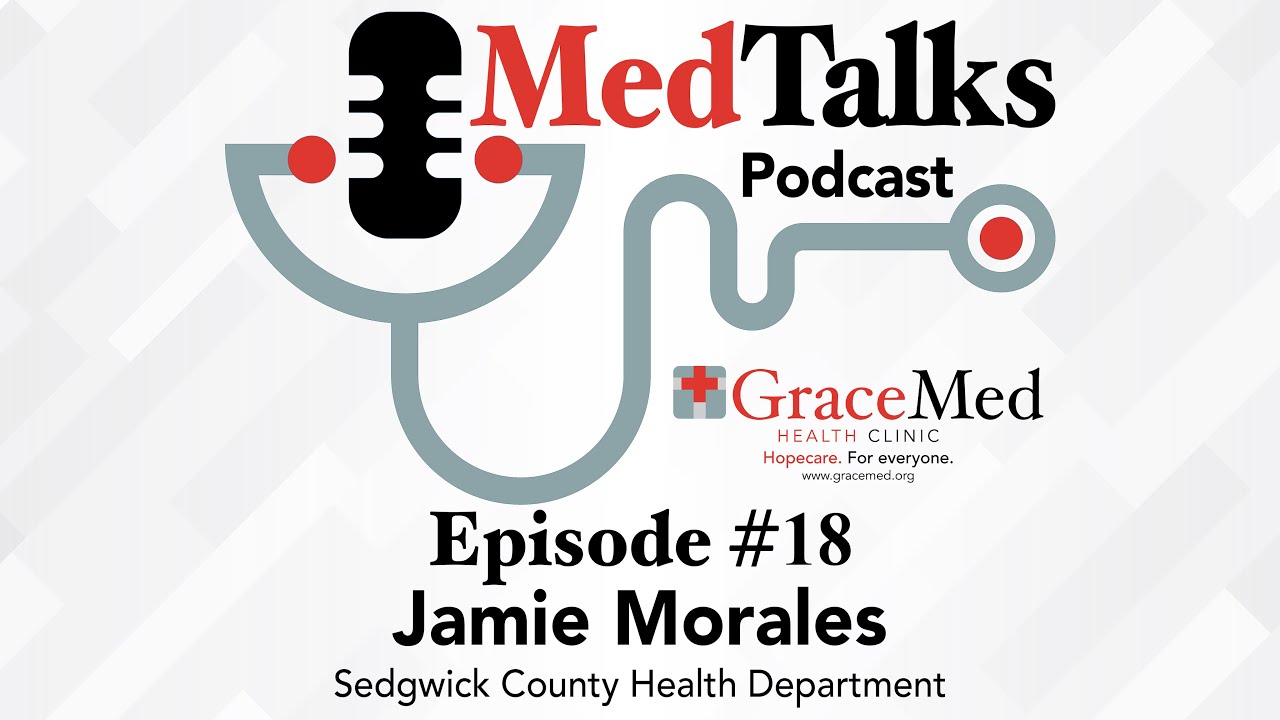 MedTalks - Jamie Morales from the Sedgwick County Health Department