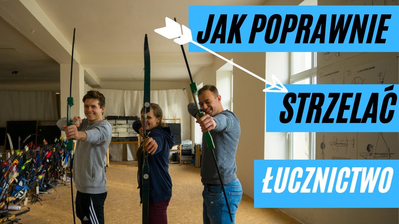 Łucznictwo - Jak strzelać z łuku ? podstawy wysportowani