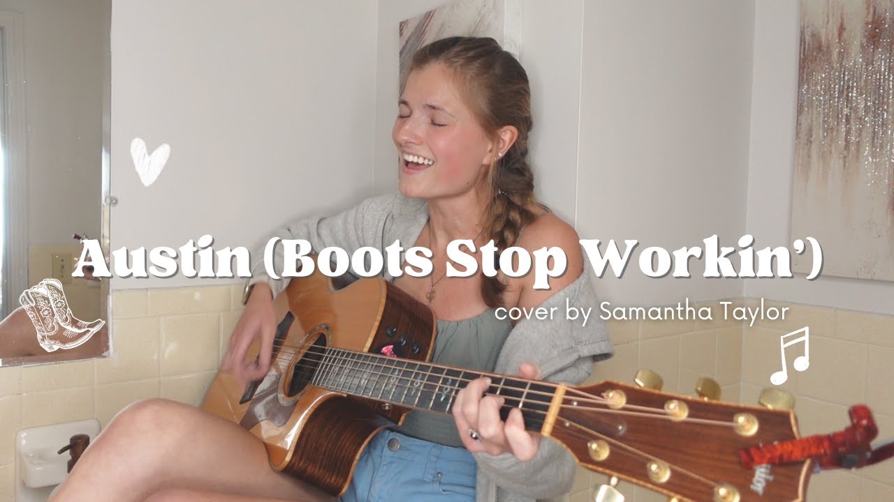 Dasha - Austin (Boots Stop Workin) acoustic cover by Samantha Taylor