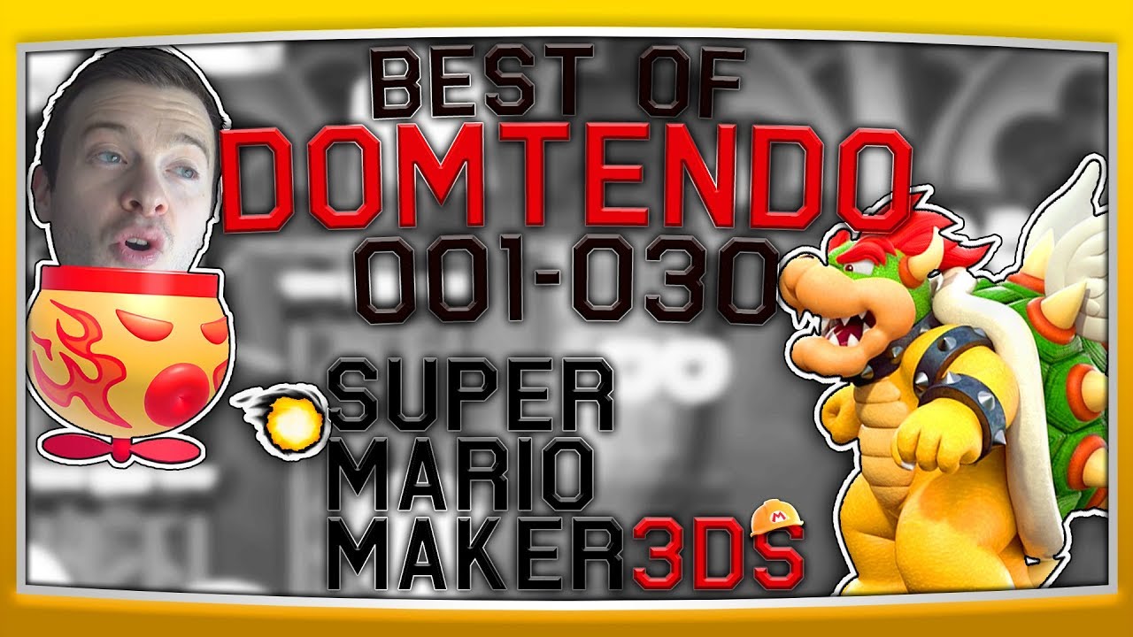 Best Of Domtendo ✦ Super Mario Maker 3DS (2016-17)