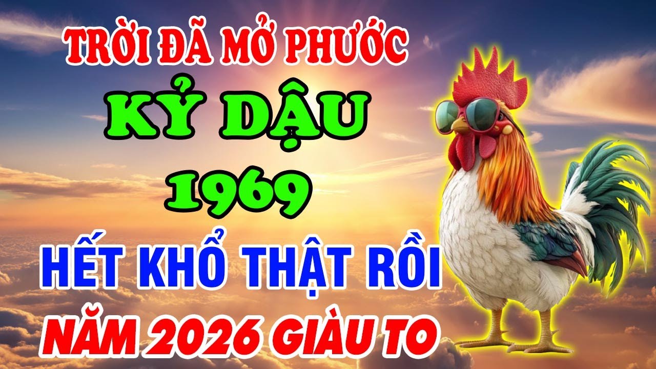 Năm 2026 Tuổi Kỷ Dậu 1969 Đổi Đời Giàu To Tiền Đến Vận Mở Phước Báu Ùn Ùn Kéo Về