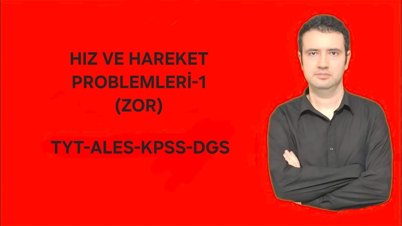 Hareket ve Hız Problemleri