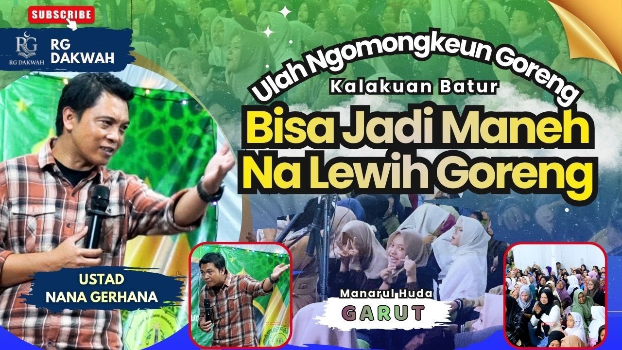 Ust. NANA GERHANA || Ngomongkeun Kagoreng Batur Bisa Nyirikeun Manehna Nu Lewih Goreng 
