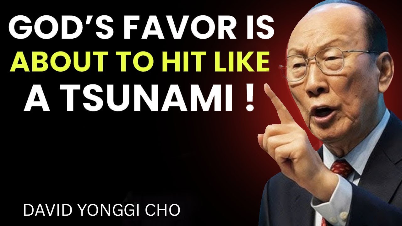 Prepare Yourself — God’s Favor Is About to Overflow - David Yonggi Cho