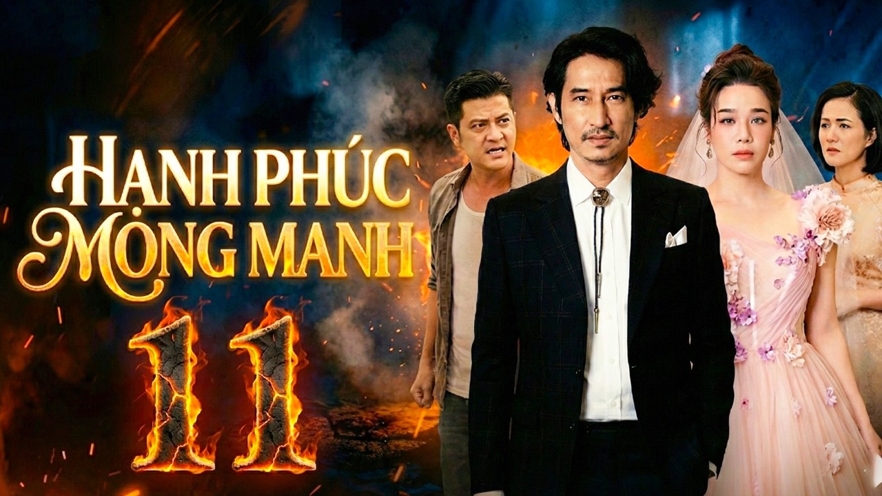 HẠNH PHÚC MONG MANH Tập 11 | PHIM TÂM LÝ TÌNH CẢM VIỆT NAM 2026 | PHIM TÂM LÝ XÃ HỘI HAY VIỆT NAM