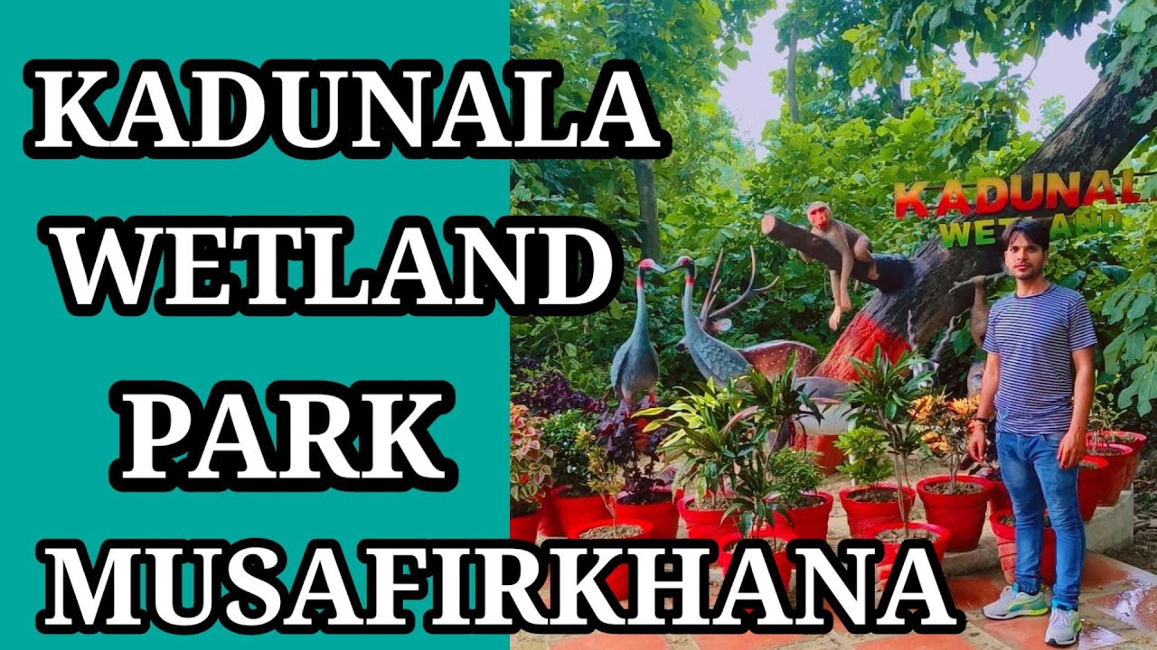 Kadunala Wetland Park Musafirkhana