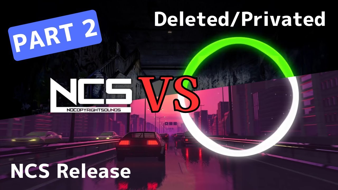 [Pt. 2] NCS Artists: Non-Deleted vs Deleted NCS songs