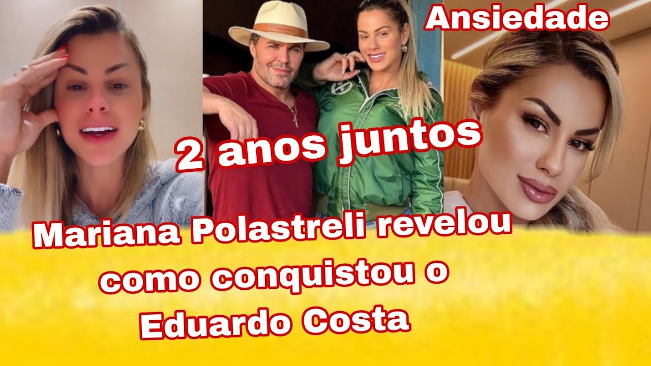 Mariana Polastreli revelou como conquistou o Eduardo Costa